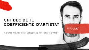 19 CHI DECIDE IL COEFFICIENTE D'ARTISTA ArteConcas Andrea Concas